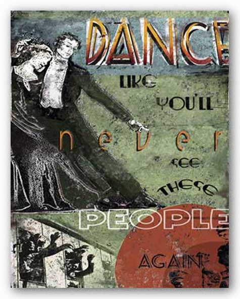 Dance Like You'll Never See These People Again by Julie Ueland