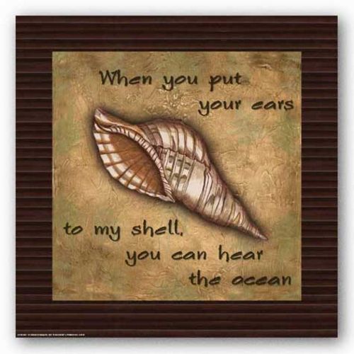 Tuscan Shells: When you put your ears by Debbie DeWitt