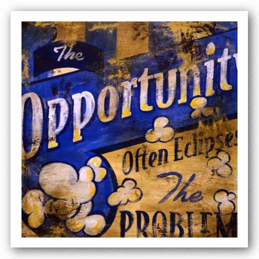 The Opportunity Often Eclipses the Problem by Rodney White