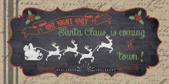 December 25th Santa Claus is coming to Town One Night Only by Jo Moulton