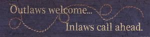 Outlaws welcome Inlaws call ahead by Jo Moulton