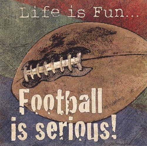 Life is Fun Football is Serious! by Jo Moulton