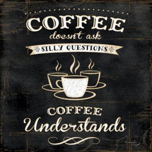 Coffee Understands by Jennifer Pugh