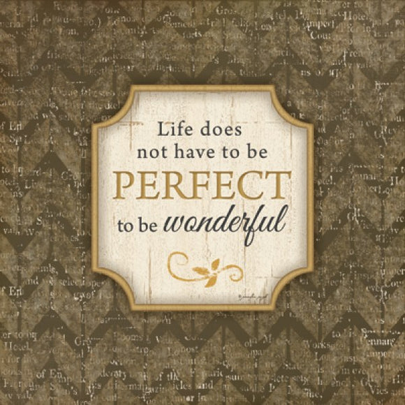 Life Does Not Have To Be Perfect by Jennifer Pugh