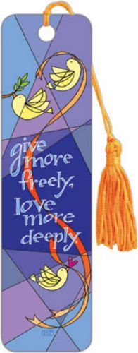 give more freely, love more deeply - Robin Pickens by Tasseled Bookmark