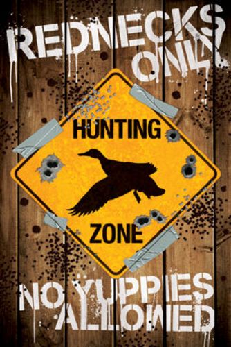 Rednecks Only - No Yuppies Allowed (Hunting Zone)