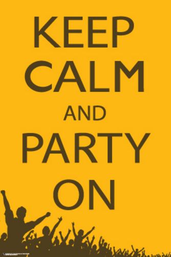 Keep Calm and Party On