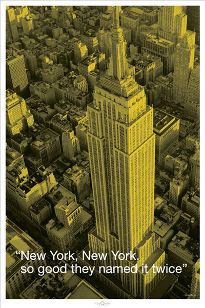 New York, New York, so good they named it twice. - CitiQuote