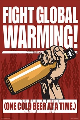 Fight Global Warming! One Cold Beer At A Time!
