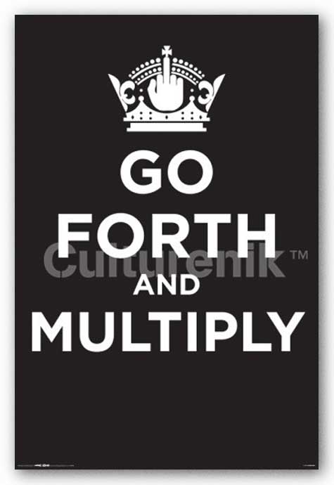 Go Forth and Multiply (Keep Calm Parody)